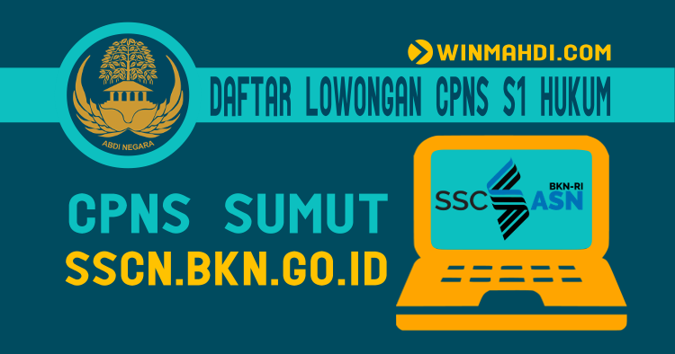 DAFTAR LOWONGAN CPNS LULUSAN S1 HUKUM DI SUMUT - DIKDIN - UTBK SBMPTN