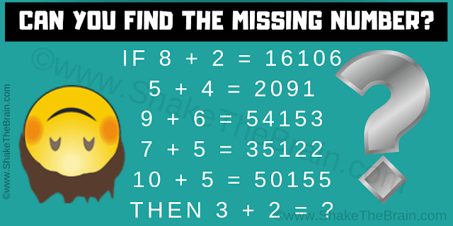 IF 8 + 2 = 16106  5 + 4 = 2091  9 + 6 = 54153  7 + 5 = 35122  10 + 5 = 50155  THEN 2 + 3 = ? Can you solve this High IQ Digits Puzzle Question?