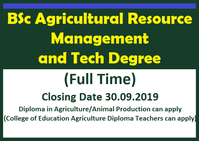 BSc Agricultural Resource Management and Tech Degree (for Diploma Holders)