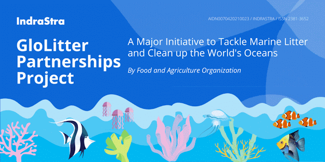 GloLitter Partnerships Project: A Major Initiative to Tackle Marine Litter and Clean up the World's Oceans