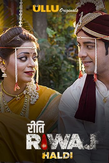 [18+] Riti Riwaj 2020 (Season 1) Part 05 Haldi Hindi Complete 720p WEB-HD | ULLU Series