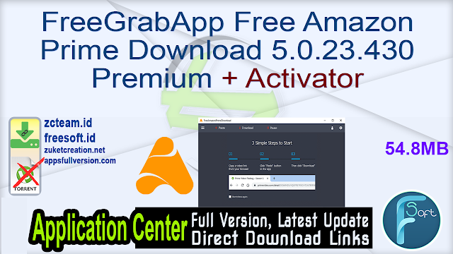 FreeGrabApp Free Amazon Prime Download 5.0.23.430 Premium + Activator_ ZcTeam.id