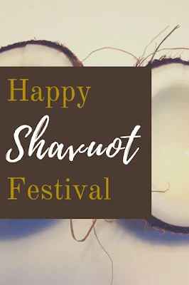 Chag Shavuot Sameach - Happy Shavuot Greeting Cards - Feast Of Weeks Messages - 10 Free Printables