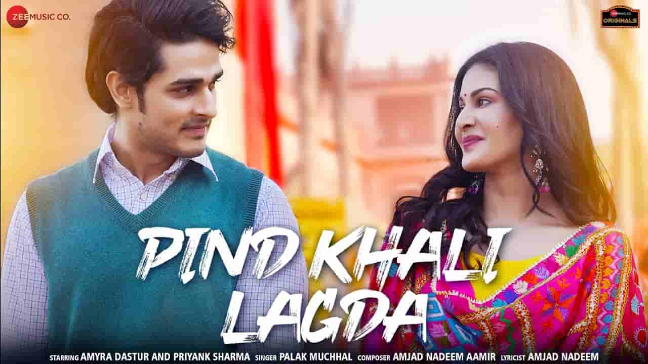 पिंड खाली लगदा Pind khali lagda lyrics in Hindi Palak Muchhal Hindi Song