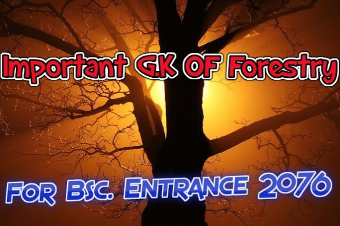 Important G.K Of Forestry For Bsc.  Entrance 2076
