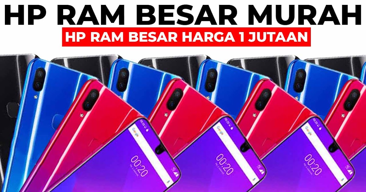 20+ Hp Ram Besar Harga 1 Jutaan Dan Hp Kamera Terbaik Dan Termurah