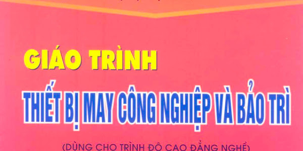 [GIÁO TRÌNH] Thiết Bị May Công Nghiệp và Bảo Trì – Tạ Thị Ngọc Dung