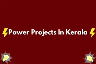 Power Projects In Kerala