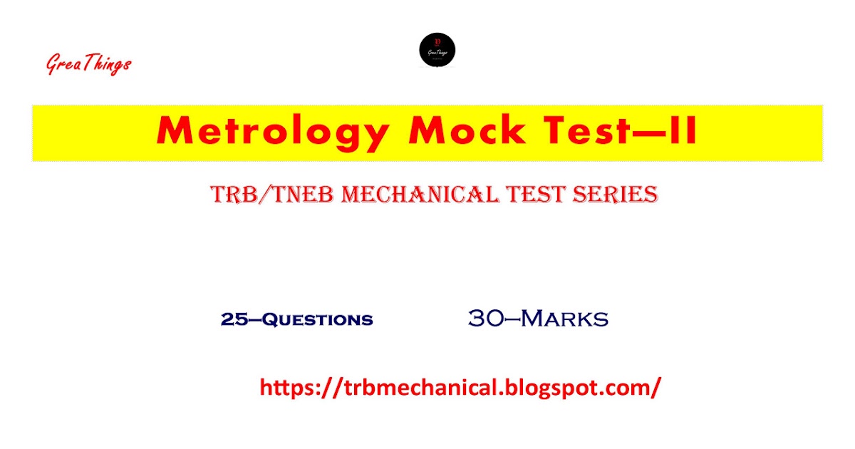 Mechanical Engineering Metrology Mock Test II TRB/TNEB Mechanical Test Series GreaThings