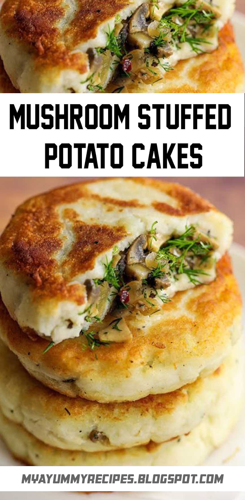 Mushroom Stuffed Potato Cakes - Mya Yummy Recipes