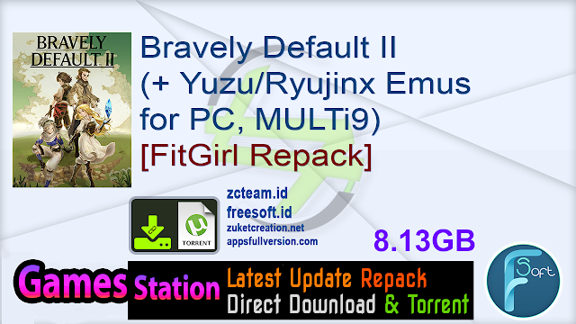 Bravely Default II (+ Yuzu/Ryujinx Emus for PC, MULTi9) [FitGirl Repack]