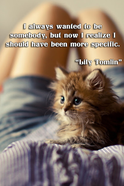 facebook Poste image quotes (I always wanted to be somebody, but now I realize I should have been more specific)