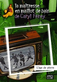 Caryl FÉREY "L’âge de pierre"