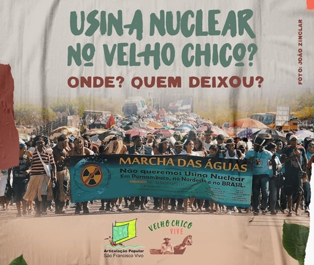 Plano do Governo Federal para ampliar uso de energia nuclear põe em risco o Rio São Francisco