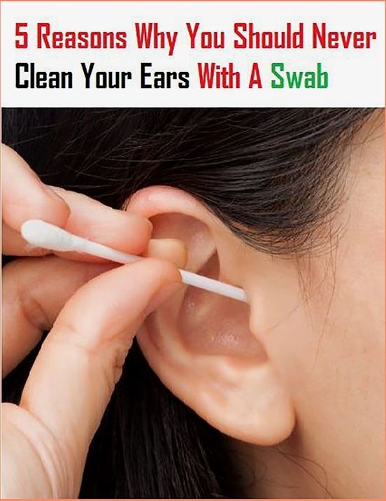 5 Reasons Why You Should Never Clean Your Ears With A Swab Healthy