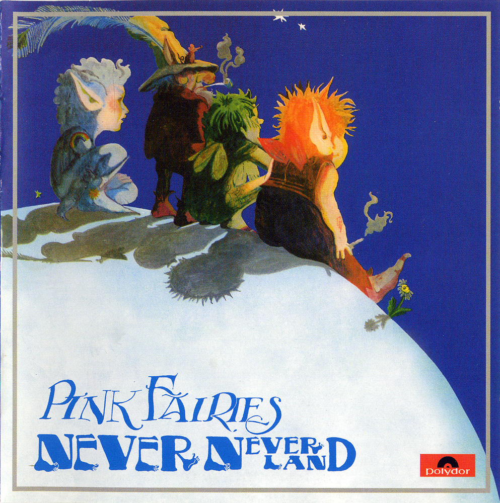 Plain and Fancy: Pink Fairies - Never Never Land (1971 uk, spectacular