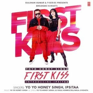 Yo Yo Honey Singh: First Kiss Lyrics | Ipsitaa