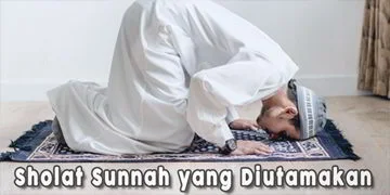 10 Macam Sholat Sunnah yang sering dikerjakan, dari Keutamaan Hingga Tata Cara Mengerjakannya