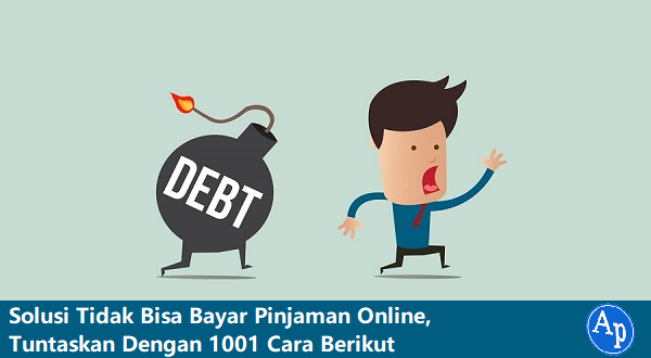 Solusi Tidak Bisa Bayar Pinjaman Online