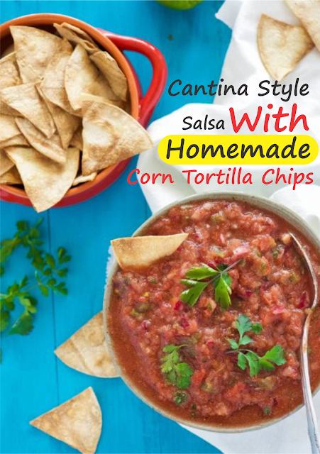 Cantina Style Salsa With Homemade Corn Tortilla Chips