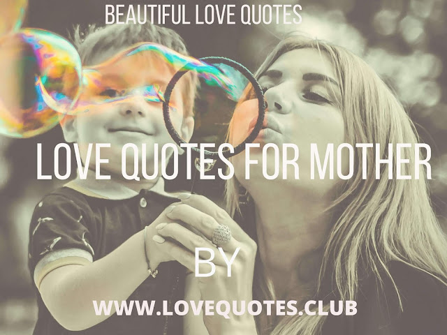love quotes for mother love quotes for mother