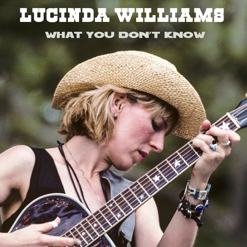 Albums That Should Exist Lucinda Williams What You Don't Know