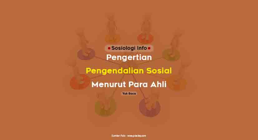 Pengertian Pengendalian Sosial Menurut Para Ahli - Referensi Artikel Sosiologi