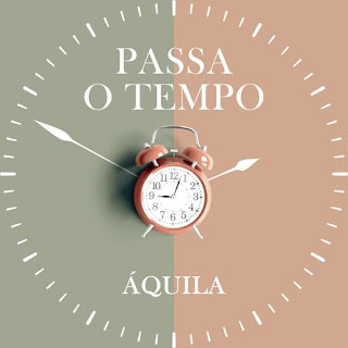 Passa O Tempo - Aquila