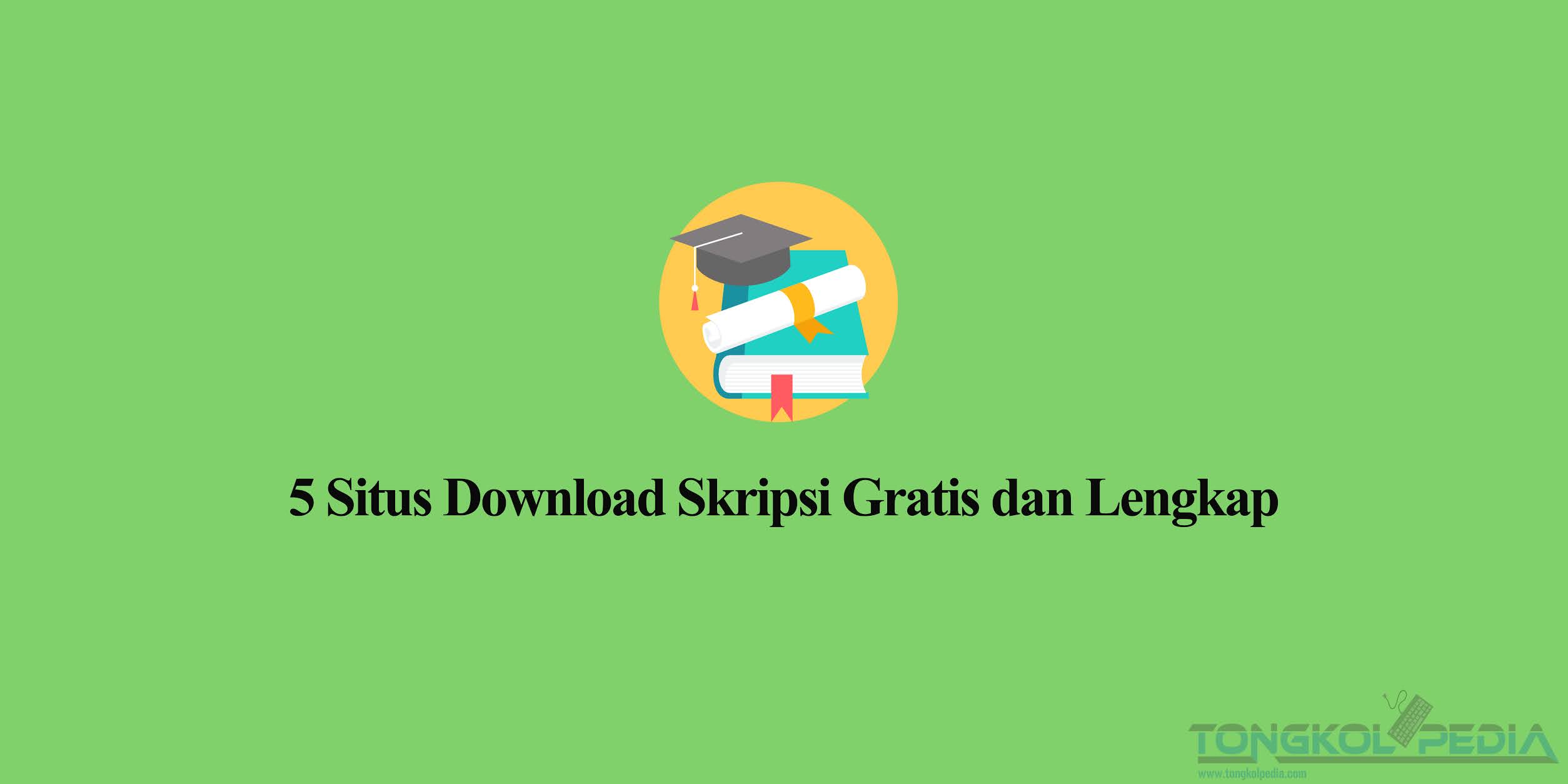 Butuh Referensi Skripsi 5 Situs Download Skripsi Gratis Dan Lengkap