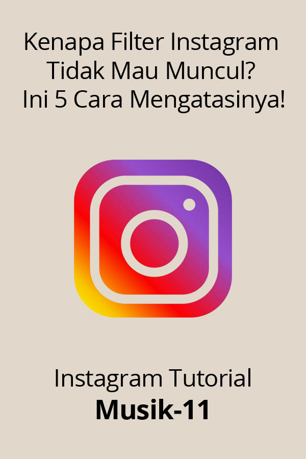 Kenapa Filter Instagram Tidak Mau Muncul Ini 5 Cara Mengatasinya Musik 11