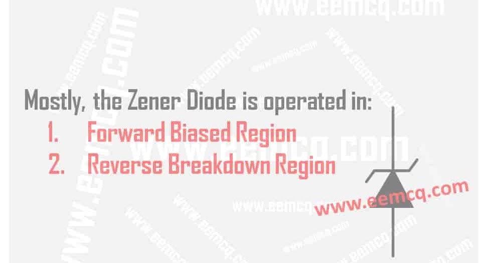 Zener Diode is Operated in which Region Electrical Engineering MCQS