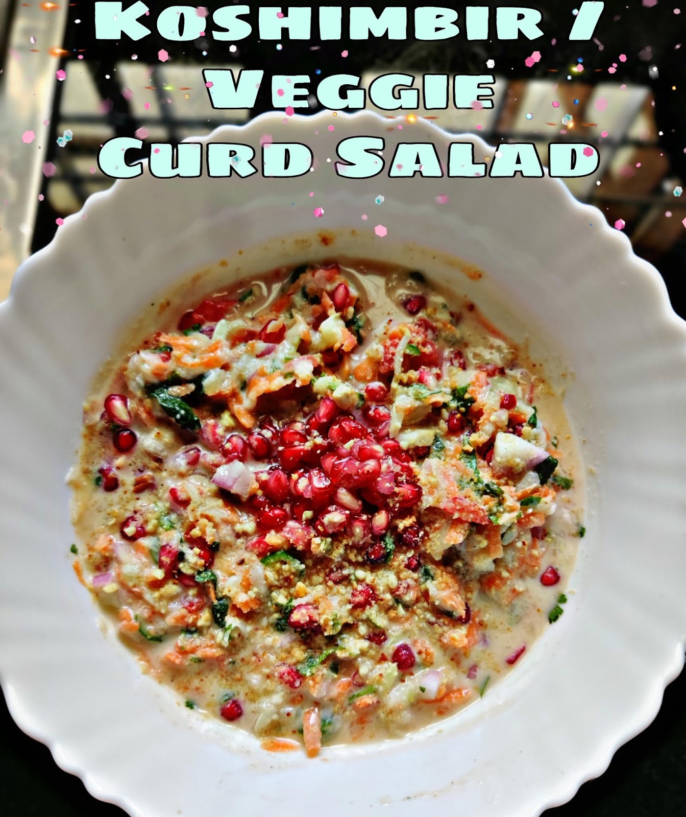 A delicious 2 Step Maharashtrian Style Koshimbir / Veggie Curd Salad
