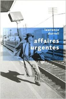 Affaires urgentes Scènes de la vie diplomatique Lawrence Durrell