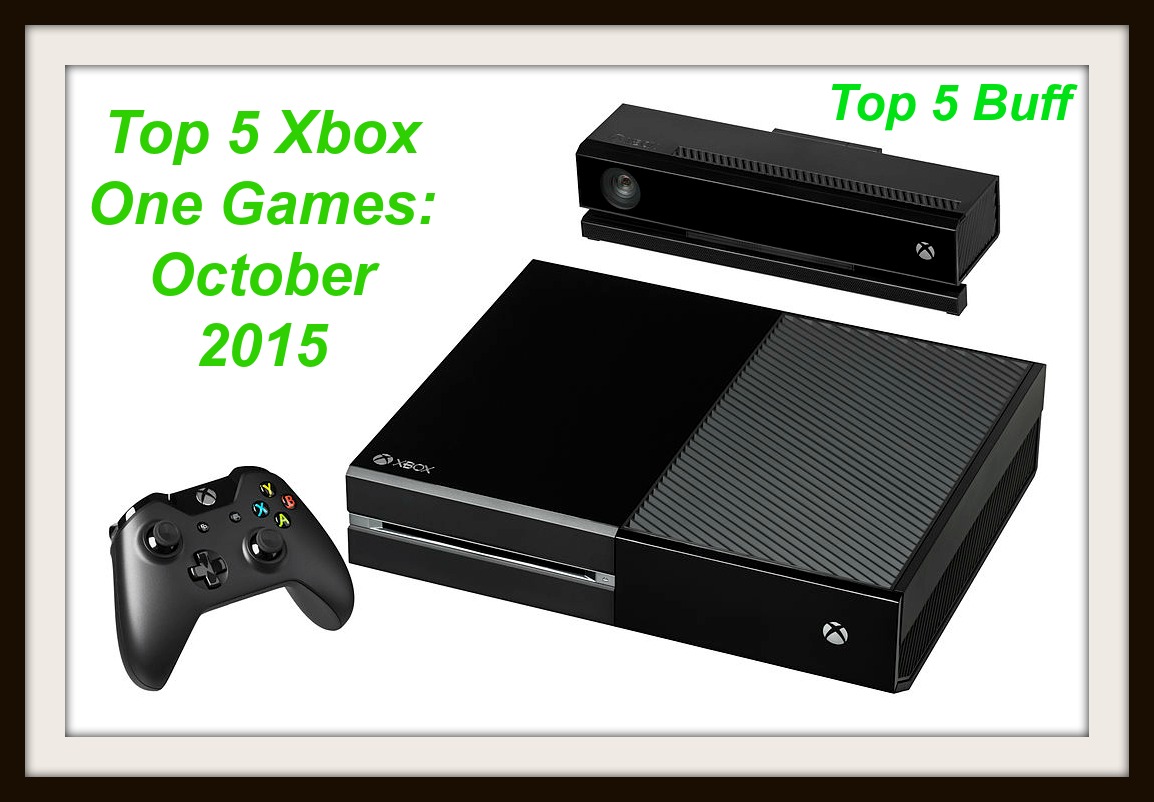 Top 5 Buff Top 5 Xbox One Games October 2015