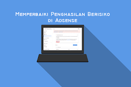 Cara Mudah Mengatasi Penghasilan Anda Berisiko pada Akun Adsense