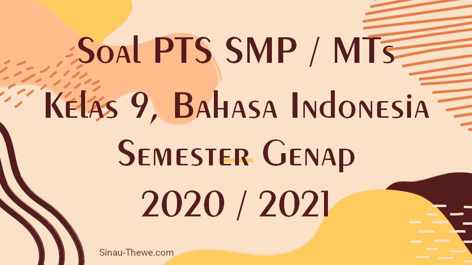 Soal Mid Semester 2 Bahasa Indonesia Kelas 9