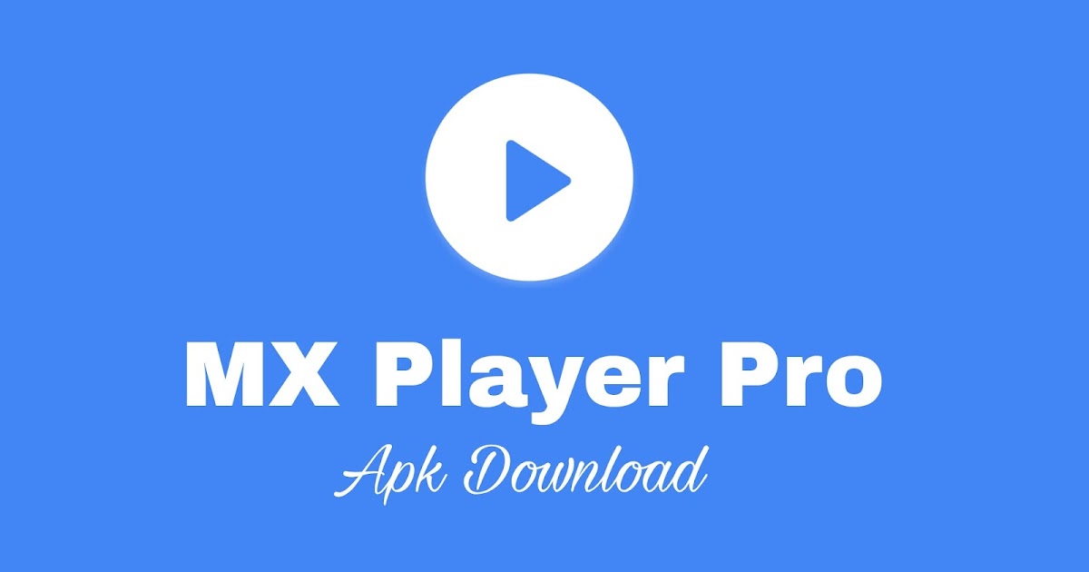 تطبيق Mx Player Pro النسخة V 1 13 2 مشغل الفيديوهات علي منصة الاندرويد