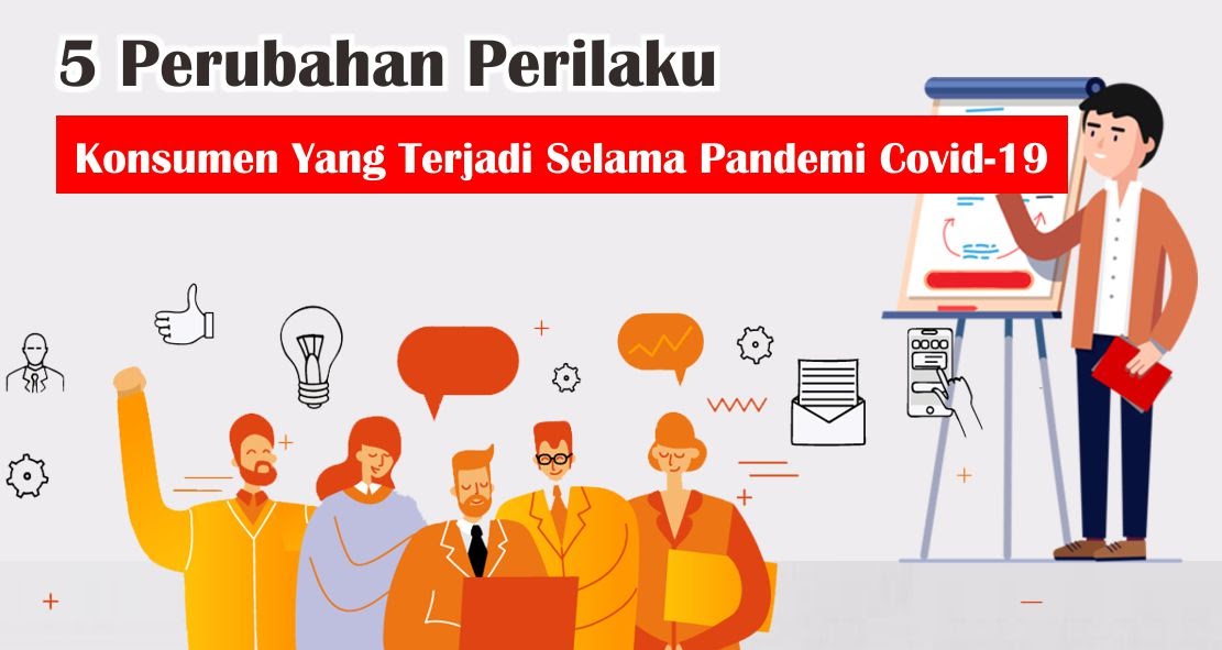  Beginilah Perubahan Perilaku Konsumen Akibat Pandemi !