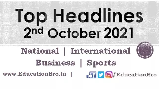 top-headlines-2nd-october-2021-educationbro
