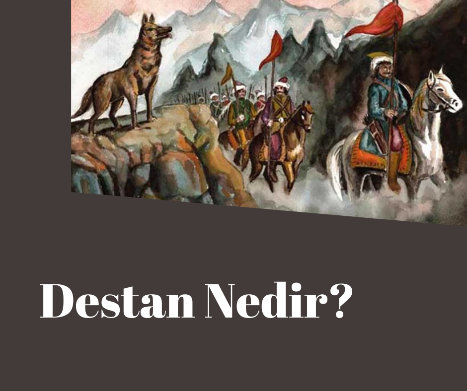 destan nedir kaça ayrılır