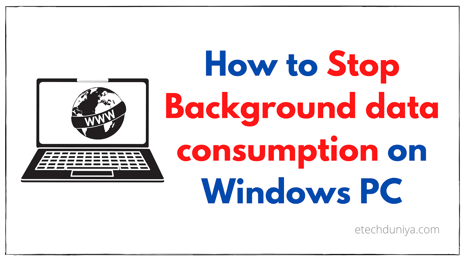 How to stop background internet data consumption on Windows 7/ 8/ 8.1/ 10