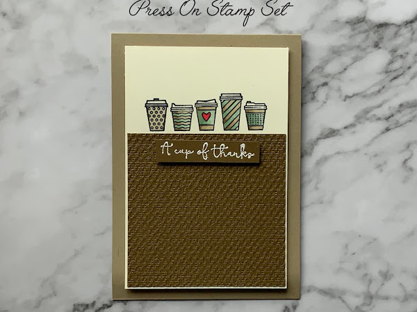 A Cup of Thanks | OnStage @ Home Team Swaps using Press On Stamp Set