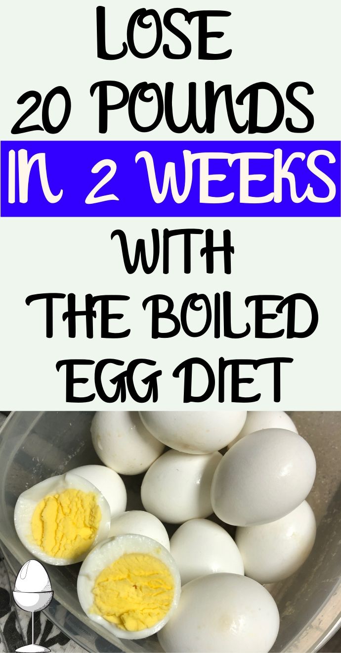 THE BOILED EGG DIET, HOW TO LOSE 20 POUNDS IN 2 WEEKS Hello Healthy..