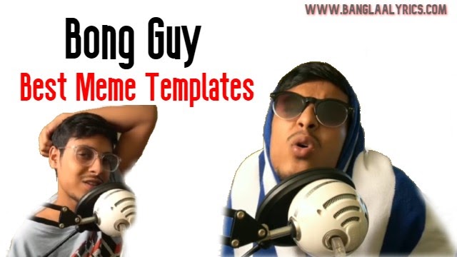 10 Best Bong Guy Meme Templates In Bengali Bangla Meme Templates 10 Best Bong Guy Meme Templates In Bengali Bangla Meme Templates