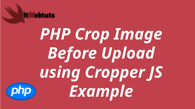 PHP Crop Image Before Upload using Cropper JS Example