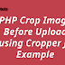 PHP Crop Image Before Upload using Cropper JS Example