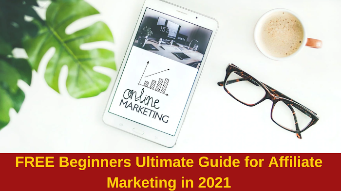 FREE Beginners Ultimate Guide for Affiliate Marketing in 2021 हिंदी में पूरी जानकारियां