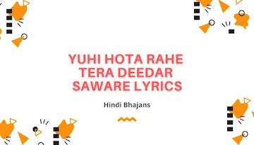 Yuhi-Hota-Rahe-Tera-Deedar-Saware-Lyrics