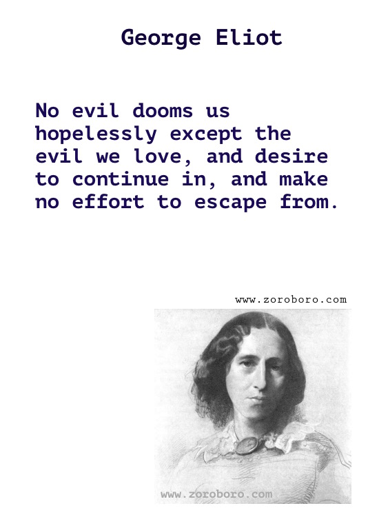 George Eliot Quotes.George Eliot Middlemarch Quotes, George Eliot (Mary Anne Evans) Books . George Eliot Writings, Knowledge, Inspirational Quotes, passion,women,man,real name mary