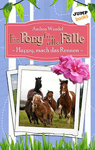 Ein Pony für alle Fälle - Sechster Roman: Happy, mach das Rennen!